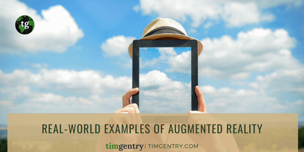 Tim Gentry Real World Examples Of Augmented Reality (1) (1)