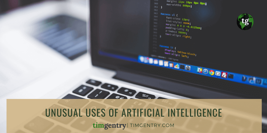 Unusual Uses of Artificial Intelligence